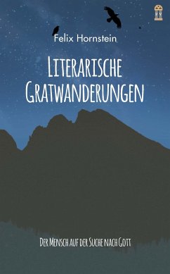 Literarische Gratwanderungen - Hornstein, Felix