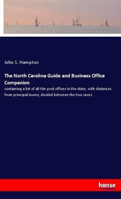 The North Carolina Guide and Business Office Companion - Hampton, John S.