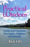 Practical Wisdom: Quotes and Comments That Inspire, Enlighten, and Entertain