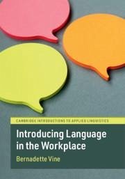 Introducing Language in the Workplace - Vine, Bernadette (Victoria University of Wellington)