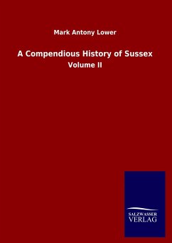 A Compendious History of Sussex - Lower, Mark Antony