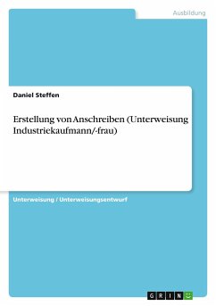 Erstellung von Anschreiben (Unterweisung Industriekaufmann/-frau) - Steffen, Daniel