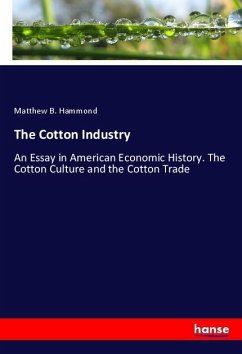 The Cotton Industry - Hammond, Matthew B.