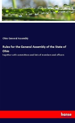 Rules for the General Assembly of the State of Ohio - General Assembly, Ohio