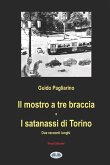 Il mostro a tre braccia e I satanassi di Torino: Due racconti lunghi