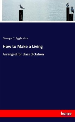 How to Make a Living - Eggleston, George C.