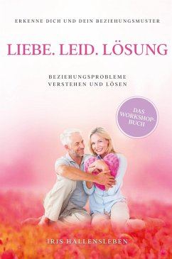 Liebe . Leid . Lösung (eBook, ePUB) - Hallensleben, Iris
