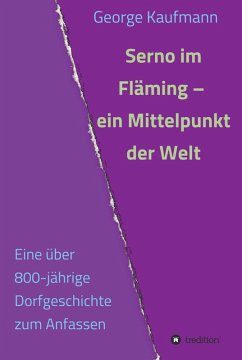Serno im Fläming - ein Mittelpunkt der Welt (eBook, ePUB) - Kaufmann, George