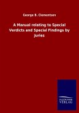 A Manual relating to Special Verdicts and Special Findings by Juries A Manual relating to Special Verdicts and Special Findings by Juries