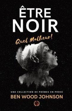 Être Noir: Quel Malheur - Johnson, Ben Wood