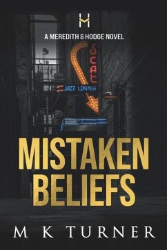 Mistaken Beliefs: A Meredith & Hodge Novel - Turner, M. K.
