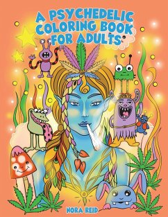 A Psychedelic Coloring Book For Adults - Relaxing And Stress Relieving Art For Stoners - Gibbons, Alex; Tbd