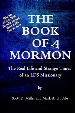 The Book of a Mormon: The Real Life and Strange Times of an LDS Missionary - Hubble, Mark A.; Miller, Scott D.