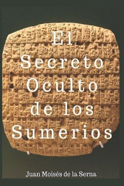 El Secreto Oculto De Los Sumerios - Juan Moisés de la Serna