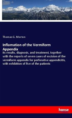 Inflamation of the Vermiform Appendix - Morton, Thomas G.