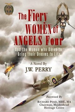 The Fiery Women of Angels Four: And the women who dared to bring their dreams to life - Perry, James W.