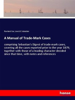 A Manual of Trade-Mark Cases - Cox, Rowland;Sebastian, Lewis B.