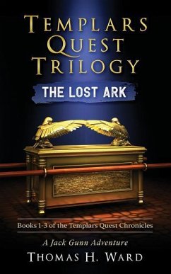 Templars Quest Trilogy: The Lost Ark - Ward, Thomas H.