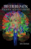 Cerebranauts: In Search of the Human Experience (eBook, ePUB)