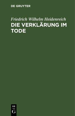 Die Verklärung im Tode (eBook, PDF) - Heidenreich, Friedrich Wilhelm