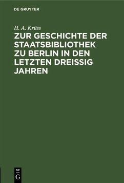 Cover Zur Geschichte der Staatsbibliothek zu Berlin in den letzten dreissig Jahren (eBook, PDF)