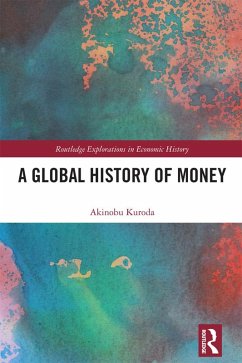 A Global History of Money (eBook, ePUB) - Kuroda, Akinobu