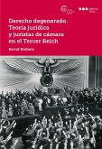 Derecho degenerado. Teoría jurídica y juristas de cámara en el Tercer Reich (eBook, PDF)