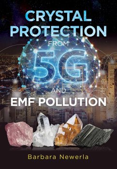 Crystal Protection from 5G and EMF Pollution (eBook, ePUB) - Newerla, Barbara