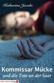 Kommissar Mücke und die Tote an der Saar (eBook, ePUB) Kommissar Mücke und die Tote an der Saar (eBook, ePUB)
