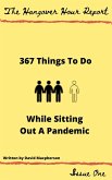 367 Things to Do While Sitting Out a Pandemic (The Hangover Hour Report, #1) (eBook, ePUB)