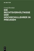 Die Rechtsverhältnisse der Hochschullehrer in Preussen (eBook, PDF)