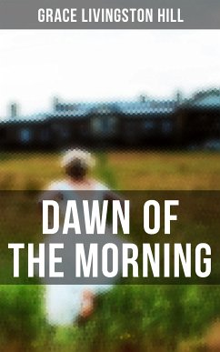 Dawn of the Morning (eBook, ePUB) - Hill, Grace Livingston