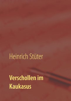 Verschollen im Kaukasus (eBook, ePUB) - Stüter, Heinrich