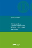 Alimentación y derecho internacional. Normas, instituciones y procesos (eBook, PDF)