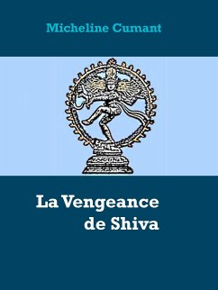 La Vengeance de Shiva (eBook, ePUB) - Cumant, Micheline