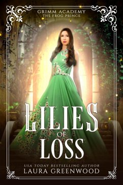 Lilies Of Loss (Grimm Academy Series, #4) (eBook, ePUB) - Greenwood, Laura