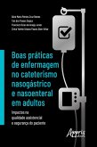 Boas Práticas de Enfermagem no Cateterismo Nasogástrico e Nasoenteral em Adultos: (eBook, ePUB)