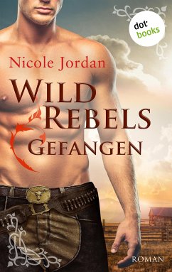 Wild Rebels - Gefangen / Rocky-Mountain-Reihe Bd.1 (eBook, ePUB) - Jordan, Nicole