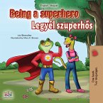 Being a Superhero (English Hungarian Bilingual Book) (eBook, ePUB)