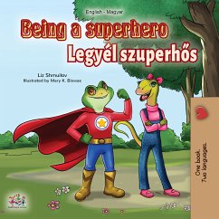 Being a Superhero (English Hungarian Bilingual Book) (eBook, ePUB) - Shmuilov, Liz