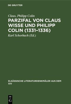 Parzifal von Claus Wisse und Philipp Colin (1331-1336) (eBook, PDF) - Claus; Colin, Philipp Parzifal von Claus Wisse und Philipp Colin (1331-1336) (eBook, PDF) - Claus; Colin, Philipp