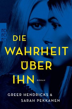 Die Wahrheit über ihn (eBook, ePUB) - Hendricks, Greer; Pekkanen, Sarah