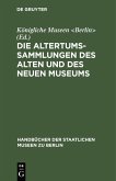 Die Altertums-Sammlungen des Alten und des Neuen Museums (eBook, PDF)