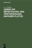 Ueber die Befestigung und Vertheidigung grosser Plätze (eBook, PDF)