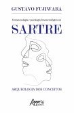 Fenomenologia e Psicologia Fenomenológica em Sartre: Arqueologia dos Conceitos (eBook, ePUB)