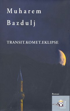 Transit, Komet, Eklipse (eBook, ePUB) - Bazdulj, Muharem