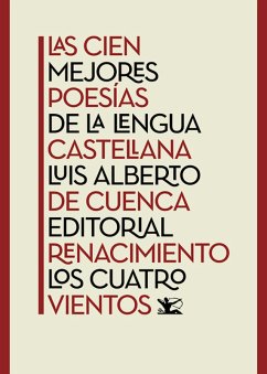 Las cien mejores poesías de la lengua castellana (eBook, ePUB) - Cuenca, Luis Alberto De