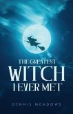 The Greatest Witch I Ever Met (eBook, ePUB)
