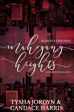 Mahogany Heights: Season 2 (eBook, ePUB) - Jordyn, Tysha; Harris, Candace