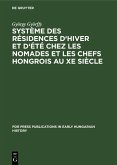 Système des résidences d'hiver et d'été chez les nomades et les chefs hongrois au Xe siècle (eBook, PDF) Système des résidences d'hiver et d'été chez les nomades et les chefs hongrois au Xe siècle (eBook, PDF)